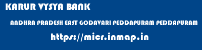 KARUR VYSYA BANK  ANDHRA PRADESH EAST GODAVARI PEDDAPURAM PEDDAPURAM  micr code